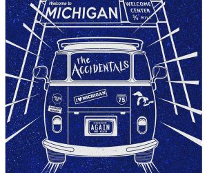 Coming Home: The Accidentals are on their way back to Michigan.