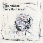 The Howlers, "Very Much Alive"