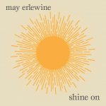 May Erlewine, "Shine On"
